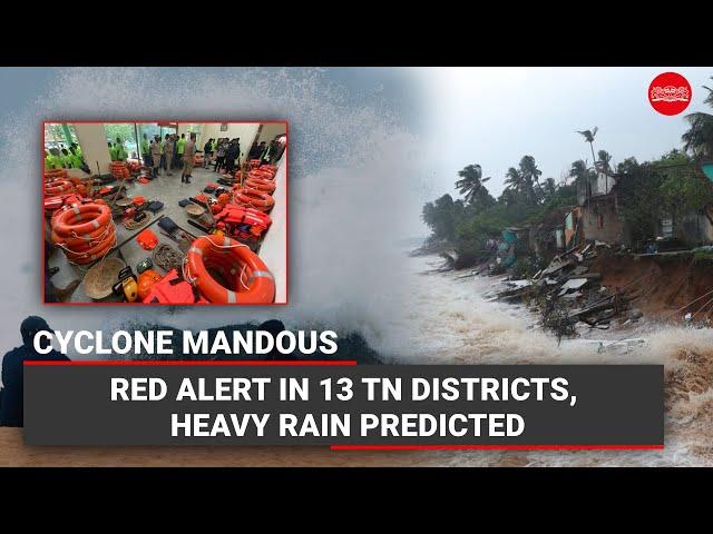 Cyclone "Mandous": Red alert in 13 TN districts, heavy rain predicted; flights cancelled in Chennai