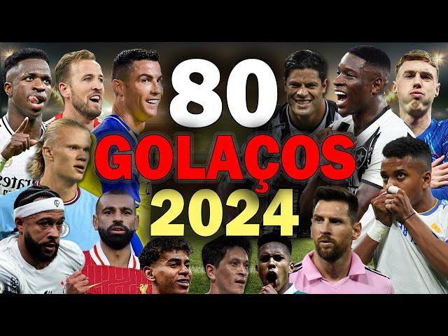 Os 80 GOLS mais INCRÍVEIS de 2024