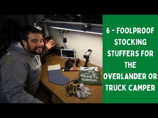 6 Stocking Stuffer Gifts For The Overlander or Truck Camper -