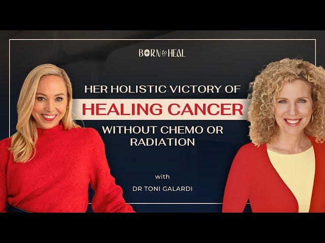 Her Holistic Path to Becoming Cancer-Free with Dr. Toni Galardi, Author of Breast Quake | Ep 63