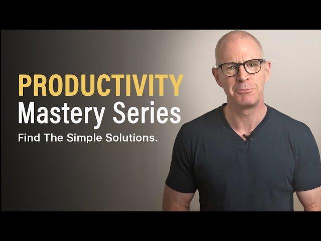 PRODUCTIVITY MASTERY | Find The Simple Solutions