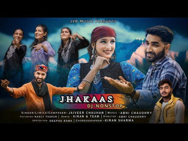 Jhakaas Nonstop | Pahari Song- 2024 | Jaiveer Chauhan | Kiran Sharma | Abhi Chaudhry | Nancy Thakur