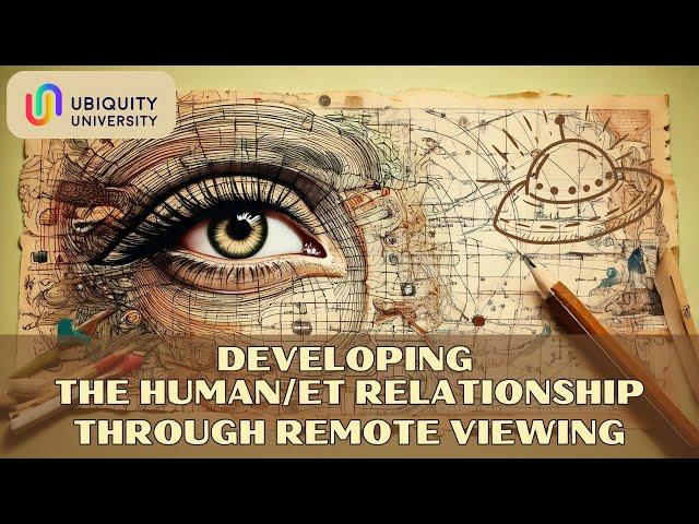 Developing the Human/ET Relationship Through Remote Viewing