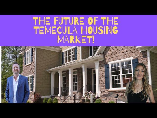 THE FUTURE OF TEMECULA REAL ESTATE