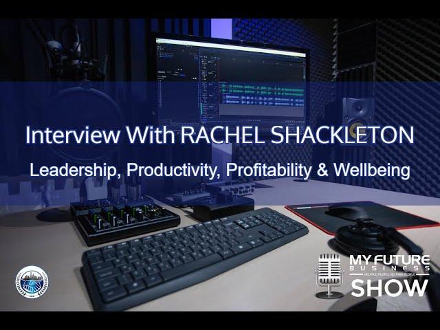 My Future Business Interview with Rachel Shackleton