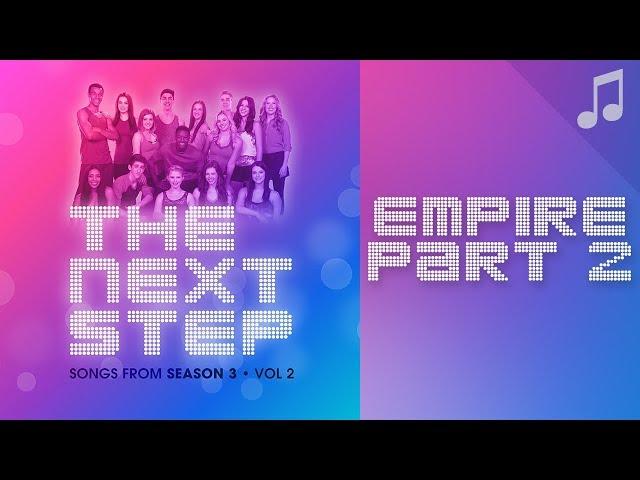 "Empire Part 2" -  Songs from The Next Step 