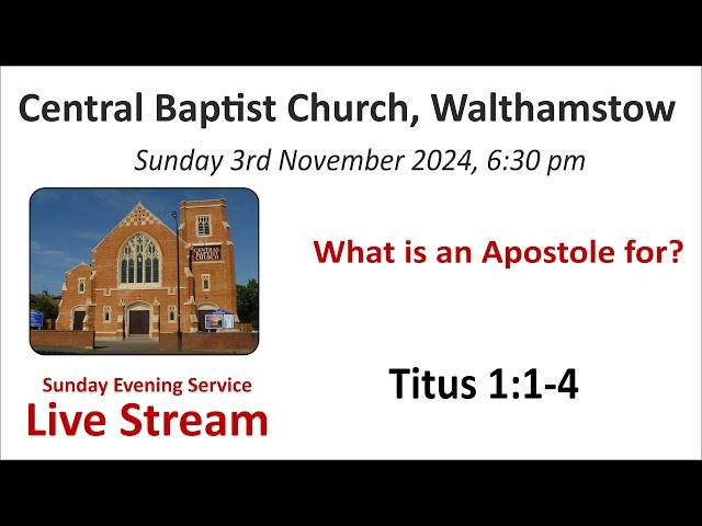 Titus 1:1-4 What is an Apostle for? Sunday evening 6:30 Service 3rd Nov 2024