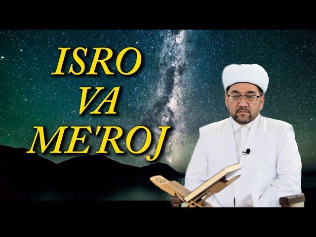 NURIDDIN DOMLA XOLIQNAZAROV - ISRO VA ME'ROJ HAQIDA TO'LIQ