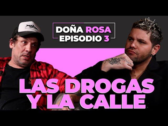 DOÑA ROSA | EP 3 | LAS DROGAS Y LA CALLE