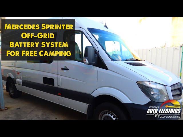 Mercedes Sprinter Off-Grid Battery System for Free Camping | Accelerate Auto Electrics