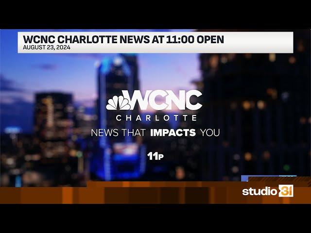 WCNC Charlotte News at 11:00 Open, 8/23/2024