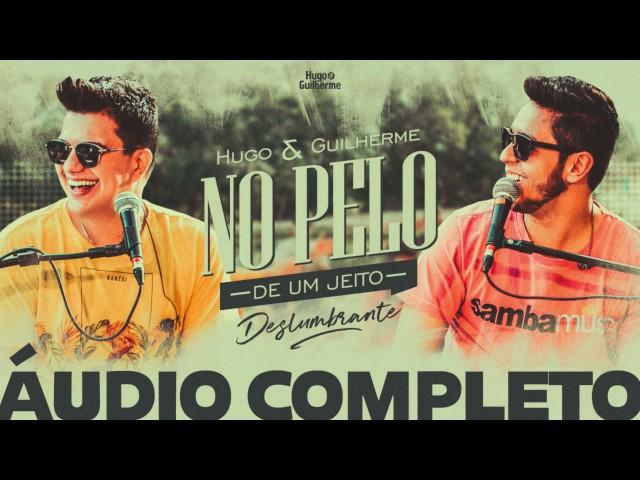 Hugo e Guilherme - NO PELO (ÁUDIO OFICIAL COMPLETO)