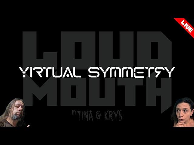 LOUD MOUTH - Puntata 3/8 - VIRTUAL SYMMETRY