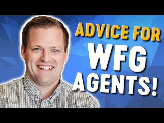 5 Nuggets Of Wisdom For World Financial Group (WFG) New And Aspiring Insurance Agents