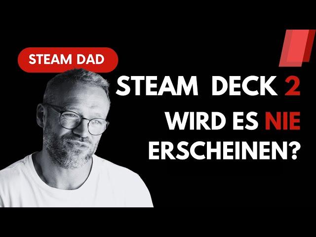 Wird das Steam Deck 2 nie erscheinen?