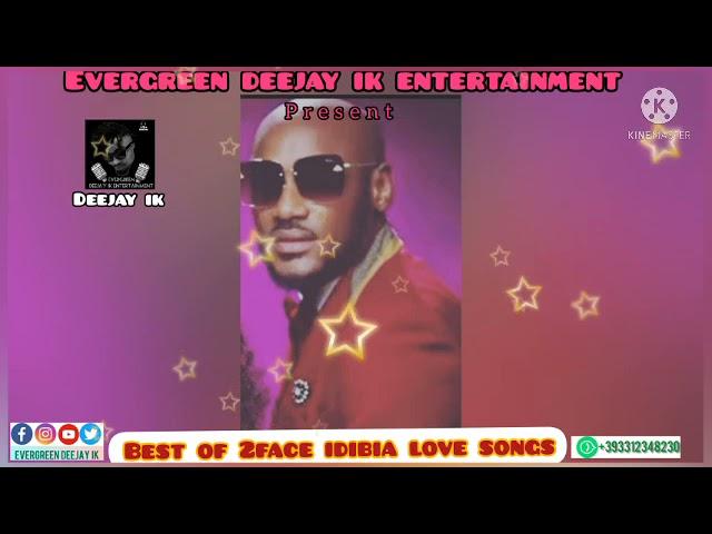 BEST OF 2FACE IDIBIA LOVE SONGS MIXTAPE | MIX BY DEEJAY IK | 2021 MIX