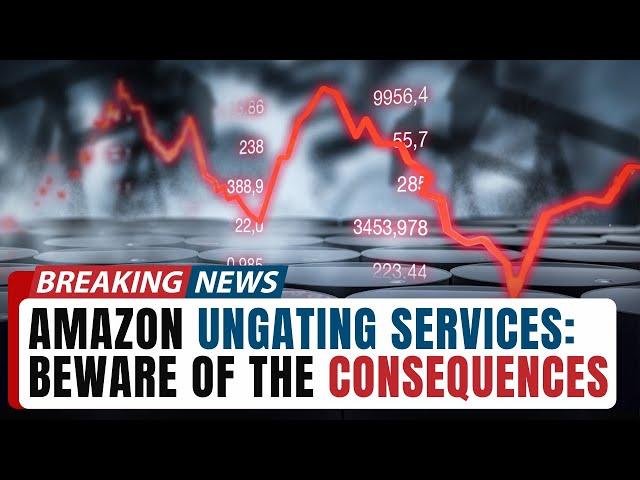 Breaking News! Amazon Ungating Services Can Be Risky for Your Account