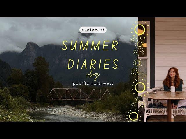 summer diaries VLOG | pacific northwest  seattle, washington, cascade mountains | driving home 