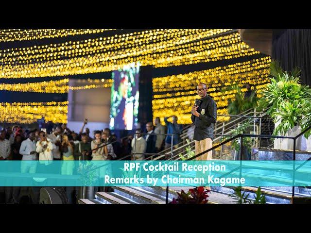 RPF Cocktail Reception | Remarks by Chairman Kagame