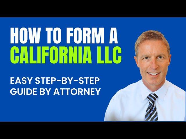 How to Form an LLC in California - Easy Step-By-Step Guide