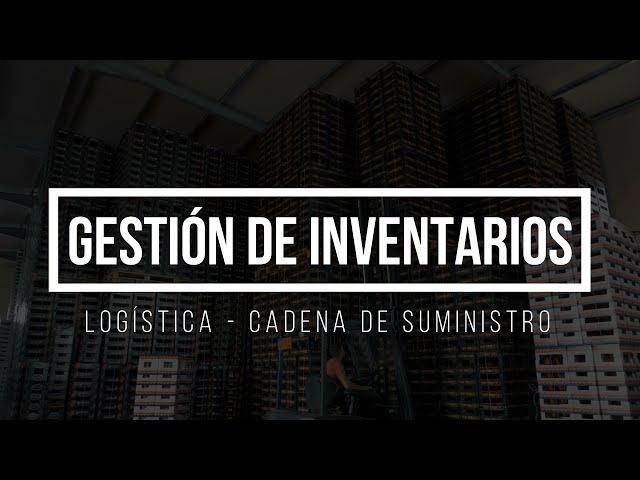 QUÉS ES LA GESTIÓN DE INVENTARIOS | CURSO DE LOGÍSTICA 