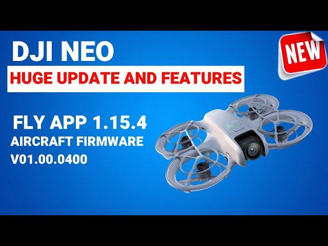 DJI NEO HUGE UPDATE - NEW FEATURES LATEST FLY APP 1.15.4