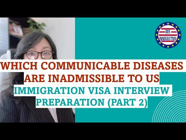 Which Communicable Diseases are inadmissible to US. Immigration Visa Interview Preparation 2