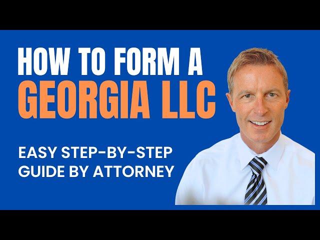 How to Start an LLC in Georgia - Easy Step-By-Step Guide