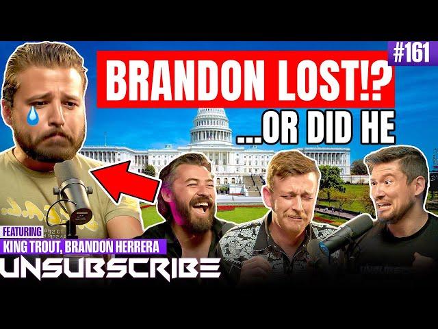 Brandon Vs Congress & Cryptid Fat Electrician ft. King Trout | Unsubscribe Podcast Ep 161