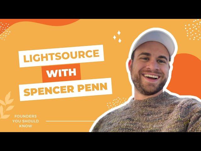 Lightsource with Spencer Penn at Founders You Should Know