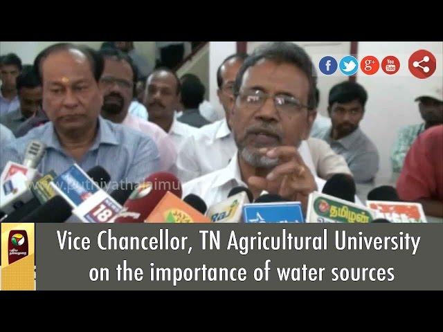 Vice Chancellor, TN Agricultural University on the importance of water sources