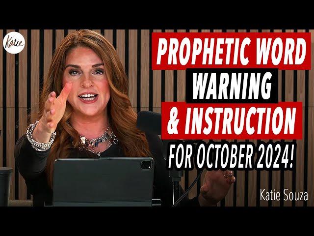 Prophetic Word, Warning, & Instruction For October 2024! // Katie Souza