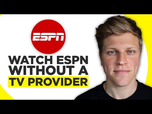 How To Watch ESPN Without A TV Provider (2024)