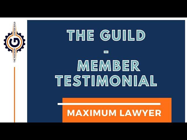 Maximum Lawyer Guild Testimonial