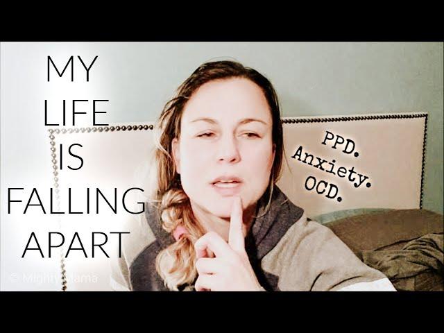 MY LIFE IS FALLING APART // SAHM POSTPARTUM ANXIETY/DEPRESSION/OCD STRUGGLE // MIGHTY MAMA