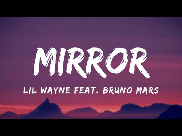 Lil Wayne feat. Bruno Mars - Mirror (Lyrics)