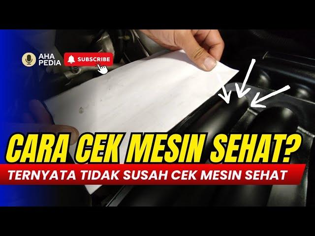 Cara Cek Mesin Masih Sehat,  Ternyata tidak susah