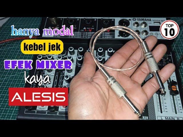 Cara supaya MIXER kita seperti EFEK ALESIS hanya dengan Jemper Kabel