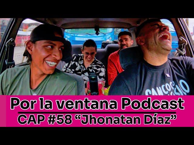 Por La Ventana Podcast #58: "Jhonatan Díaz" El Vendedor de Rosas