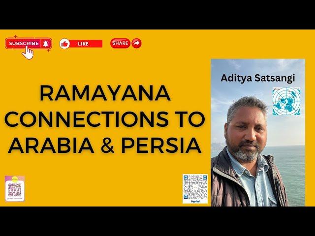 Ramayana connections to Arabia, Central Asia and Iran | Aditya Satsangi