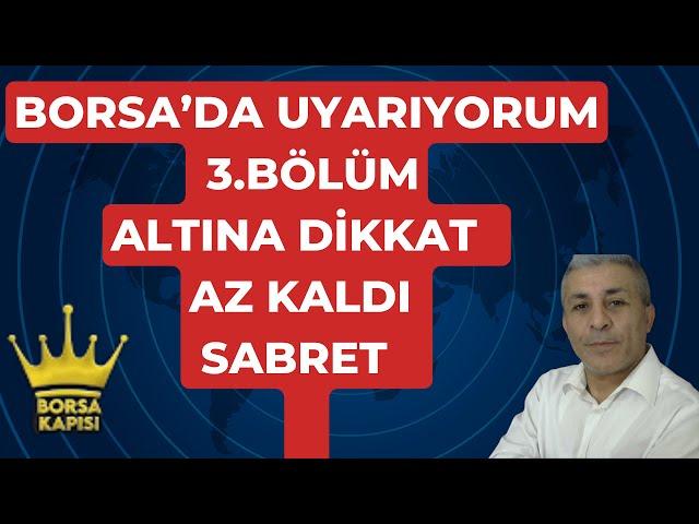 BORSADA UYARIYORUM 3.SON BÖLÜM