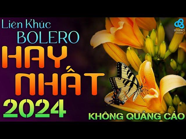 LK BOLERO HAY NHẤT, Mới 2024 - Mushup 3 in 1 - Nhạc Vàng Xưa ĐẶC BIỆT HAY I DỄ NGHE DỄ NGỦ