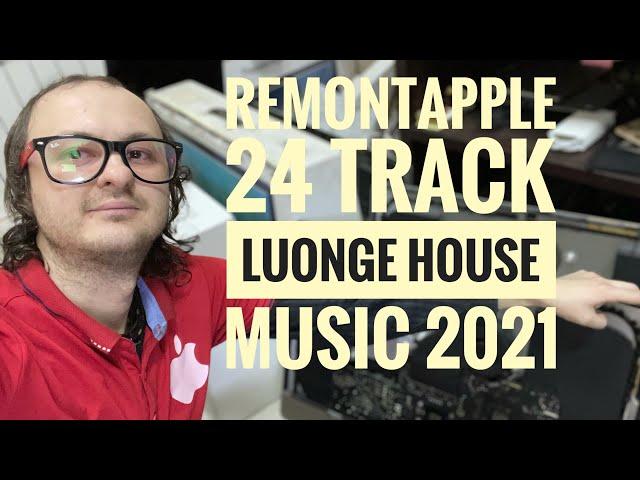 Remontapple- Track 24 Lounge House music 2021