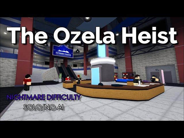 The Ozela Heist | Nightmare | Notoriety [ROBLOX] (Solo/No AI)