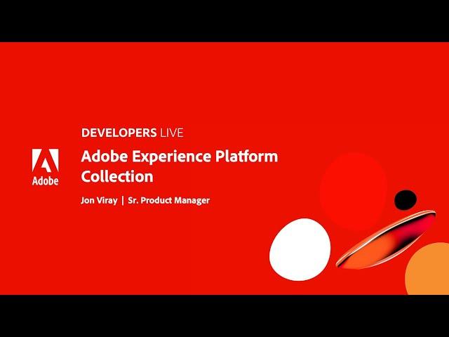 Adobe Developers Live | Adobe Experience Platform Data Collection