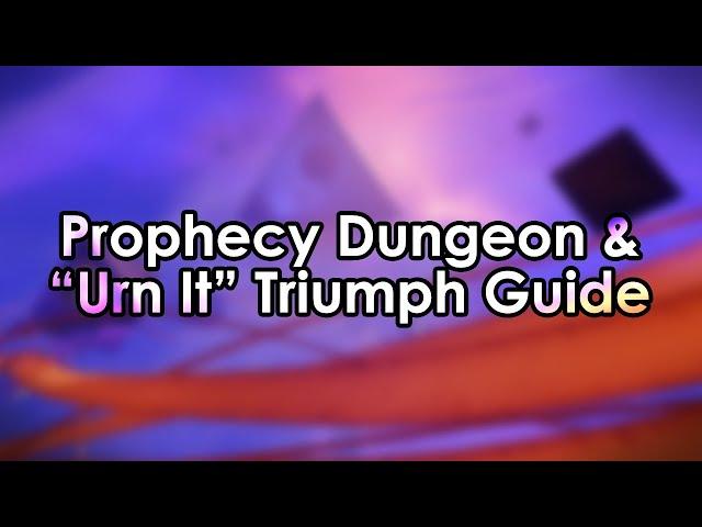 Destiny 2: Prophecy Dungeon & "Urn It" Triumph Guide