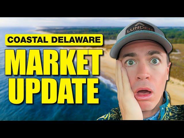 Coastal Delaware HAS CHANGED (Real Estate Market Update)