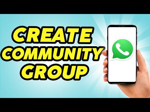 How to Create Community Group in WhatsApp Business - 2024