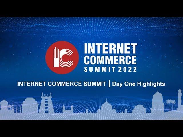 Internet Commerce Summit | Day one Highlights