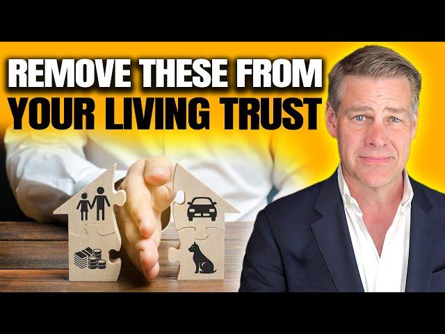 5 Assets That SHOULD Never Go Into A Living Trust